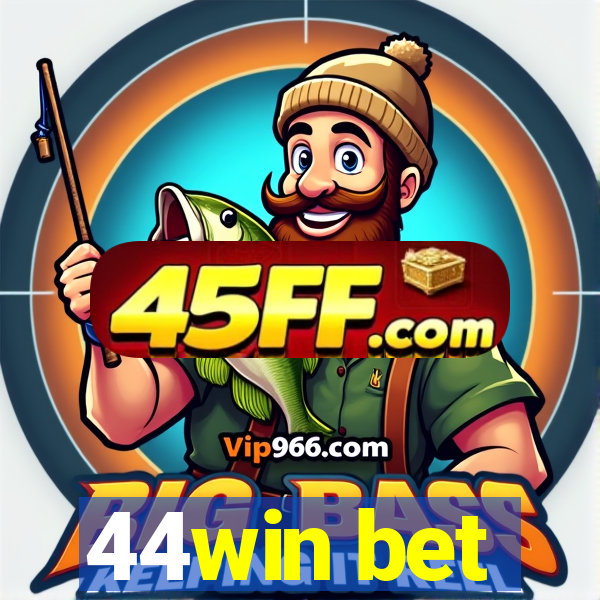 44win bet